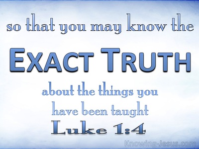 Luke 1:4 That You May Know The Exact Truth (blue)